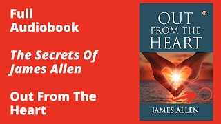Out From The Heart By James Allen – Full Audiobook