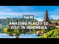 Top 10 Travel destinations in Indonesia | Amazing Places to Visit in Indonesia