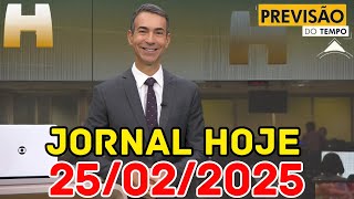 JORNAL HOJE - PREVISÃO DO TEMPO - 25/02/2025 / TERÇA FEIRA