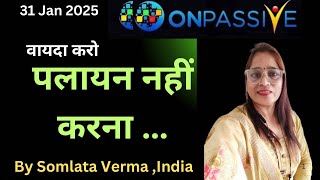 ONPASSIVE || Don’t Distract || Give a Promise || 31 Jan 25 || som Lata Verma ||