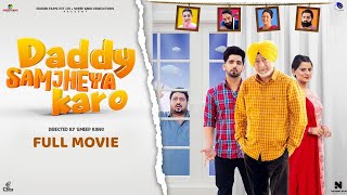 Daddy Samjheya Karo (Full Movie) | New Punjabi Film 2024 #movie #punjabi