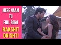 Mere Naam Tu Full Song | Rakshit-Drishti | Divya Drishti