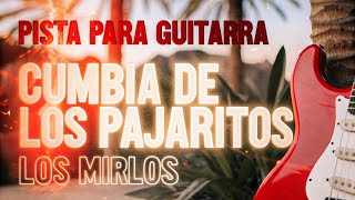 Pista Para Guitarra вђ Cumbia De Los Pajaritos рџћё Los Mirlos Chords