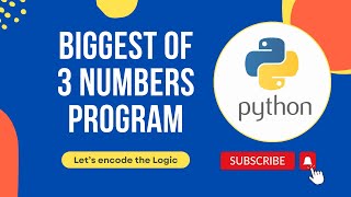 Biggest of 3 numbers program in Python || Python Tutorials for Beginners || Python Coding