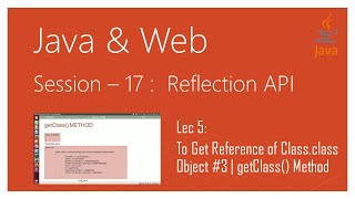 Reflection API in Java | #5 | To Get Reference of Class.class Object #3 | getClass() Method in Java