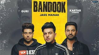 BANDOOK Full Song Jass Manak | Guri | Kartar Cheema | Sikander 2 Releasing On 2nd Aug | Geet MP3