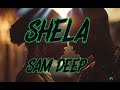 Sam Deep, Nia Pearl, Boohle, Mano - Shela (Lyrics)