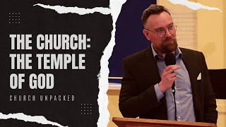 CHURCH UNPACKED - The Temple of God