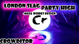 London Slag Party High | Music Tik Tok Hot Trend 2021 | Crowditor