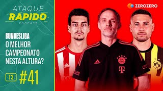 ATAQUE RÁPIDO | T3, Ep.41 | Bundesliga: o melhor campeonato nesta altura?