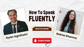 How to speak fluently and confidently | English Conversation Practice  | @gyanagnihotri3944