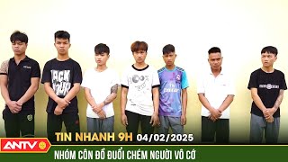 Khởi tố nhóm côn đồ mang hung khí dạo phố gặp ai trên đường là chém | Tin nhanh 9h ngày 4/2 | ANTV