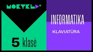 Mokykla+ | Informatika | 5 klasė | Klaviatūra 1 dalis || Laisvės TV X