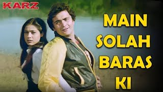 Main Solah Baras Ki | Kishore Kumar | Lata Mangeshkar | Karz | 80's Hindi Song