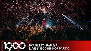 DOUBLE2T - Bad Girl [LIVE @ 1900 Hip Hop Party #13]