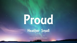 Heather Small - Proud (Lyrics)