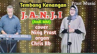 JANJI ( ANDI MERIEM MATALATA) - NING PRAST (COVER) - ORGAN CHRIS Bb