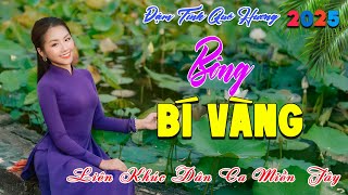 119 Bài Dân Ca Miền Tây NGỌT NHƯ RÓT MẬT– Nhạc Dân Ca Quê Hương Miền Tây Chọn Lọc✔️BÔNG BÍ VÀNG