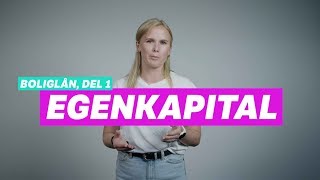 Boliglån 1: Egenkapital