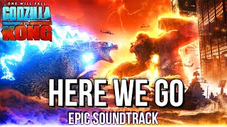 Godzilla vs Kong Battle Trailer Music | HERE WE GO | EPIC ORCHESTRAL REMIX