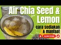 Resepi Air Chia Seed Lemon I DETOX  | Chia Seed Lemon Drink and Its Benefits