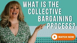 What Is the Collective Bargaining Process?