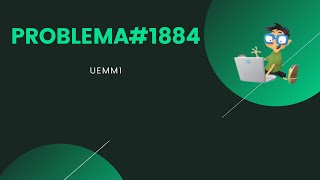 REZOLVARE Pbinfo || Problema 1884 UEMM1[C++]