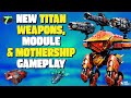 New Titan Weapons Gargantua & Pantagruel New Module & Northlight Mothership [WR] War Robots