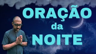 ORAÇÃO DA NOITE COM PADRE GUSTAVO - Oração para dormir bem