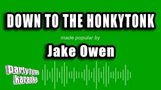 Jake Owen - Down To The Honkytonk (Karaoke Version)