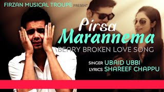 PIRSA MARANNEMA I BEARY BROKEN SONG I FIRZAN MUSICAL TROUP I UBAID UBBI I SHAREEF CHAPPU I SHAZ