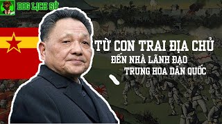 ĐẶNG TIỂU BÌNH: Từ con trai địa chủ đến Chủ tịch đảng cộng sản trung quốc