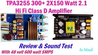 #TPA3255 300+2X150 watt 2.1 Hi Fi Class D Audio Amp Review, Sound Test with 48 Volt 600watt smps.