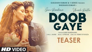 Doob Gaye Teaser ► Guru Randhawa | Urvashi Rautela | Jaani, B Praak | Remo D | Bhushan K | 30 April