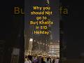 Why you should Not go to Burj Khalifa in EID Holiday!😰#shorts #dubai #viral