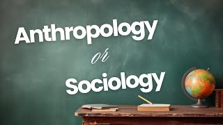 Sociology vs Anthropology