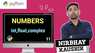 Python Numbers | int , float, complex Data Types In Python | Explain In Hindi By Nirbhay Kaushik