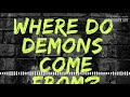 where do demons come from truth bible demons