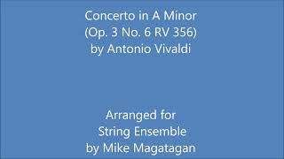 Concerto in A Minor (Op. 3 No. 6 RV 356) for String Ensemble