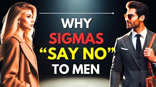 10 Reasons Why Sigma Female Say No To Men And Walk Away