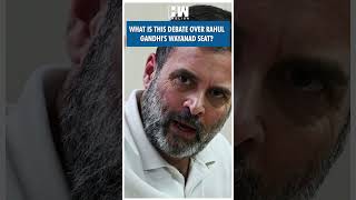 #Shorts | What Is This Debate Over Rahul Gandhi's Wayanad Seat? | Congress | BJP