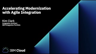 Accelerating Modernization with Agile Integration