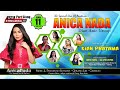 🔴LIVE ANICA NADA ( DIAN ANIC ) | ( siang )11 JULI 2022 | DSN. TENGAH | PAMANUKAN | SUBANG