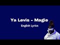 Ya Levis - Magie (English Lyrics)