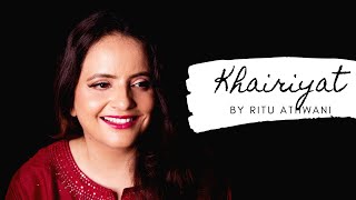 KHAIRIYAT| Chhichhore | Sushant Singh Rajput | Arijit Singh | Female Cover | Ritu Athwani