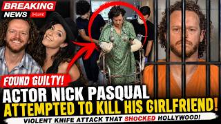 Actor Nick Pasqual Convicted After Attack on Ex-Girlfriend Allie Shehorn | Full Case Explained