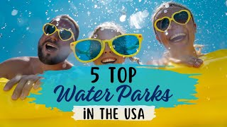 Best WaterParks in The US: 5 Best Water Parks in USA