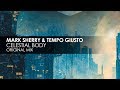 Mark Sherry & Tempo Giusto - Celestial Body (Original Mix)