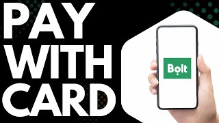 How to Pay with Credit Card on Bolt App (2026) | Quick & Secure Ride Payment Guide
