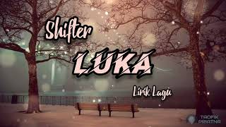 Luka - Shifter (Lirik Lagu)